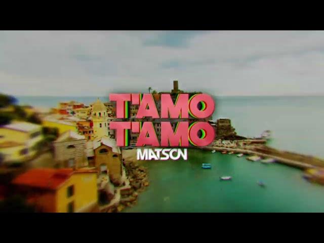 Matson - T'amo T'amo (Original Mix)