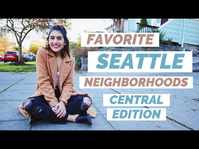 FAVORITE SEATTLE NEIGHBORHOODS |  Central to Downtown