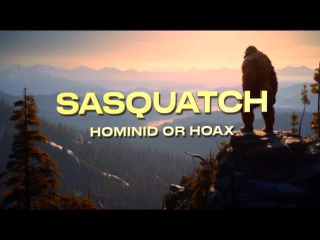 Sasquatch: Hominid or Hoax | 2024 New Bigfoot Video (Cinematic Sasquatch Presentation)