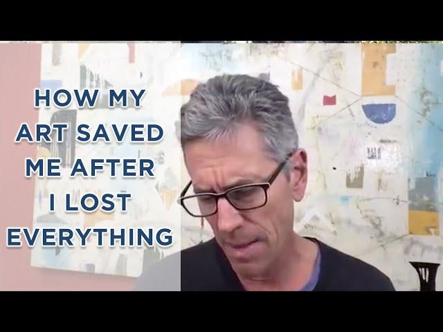 How my art saved me after I lost everything