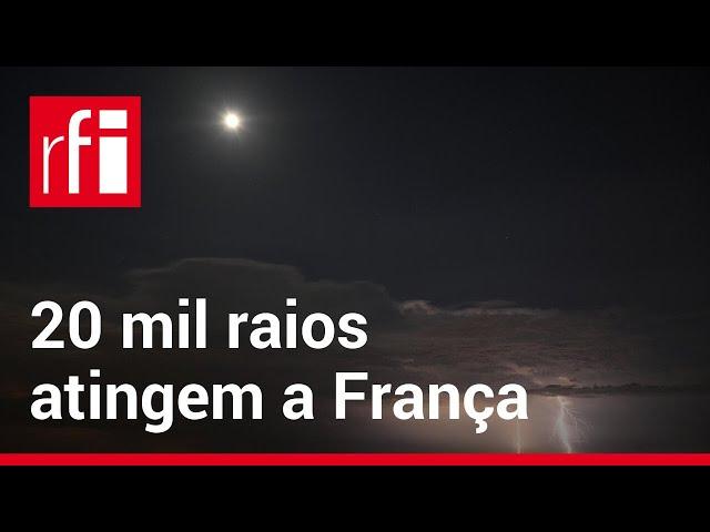 Cerca de 20 mil raios atingem a França • RFI Brasil