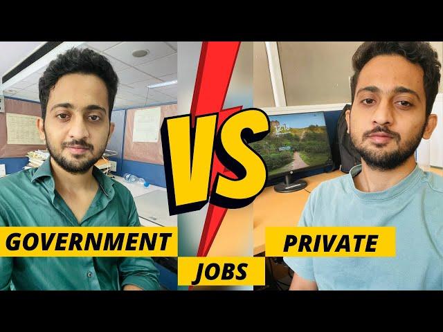 Which is More Beneficial for You? Government Jobs VS Private Jobs || AJAY D