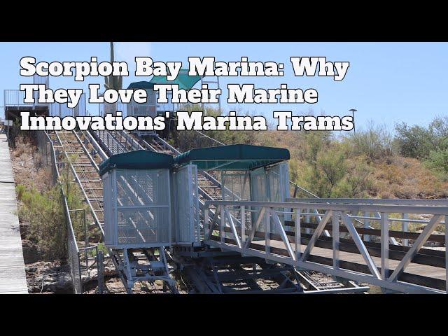 Scorpion Bay Marina: Why They Love Their Marine Innovations' Marina Trams