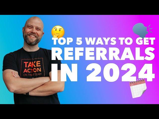 5 Awesome Ways to Get MORE Referrals Than You EVER Imagined!