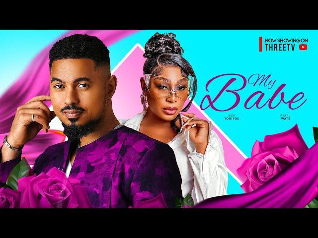 MY BABE -  Nigerian Movies 2024 latest full movies BEN TOUITOU, PEARL WATS