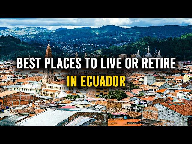 10 Best Places To Live Or Retire In Ecuador | Living In Ecuador