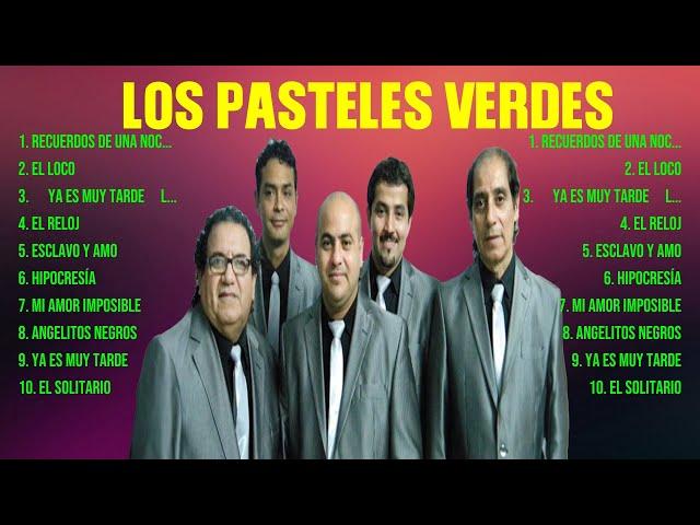 Las 10 mejores canciones de Los Pasteles Verdes 2024