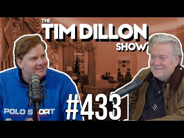 Steve Bannon Emergency Podcast | The Tim Dillon Show #433