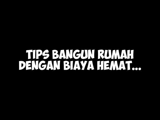 tips bikin rumah dengan anggaran murah