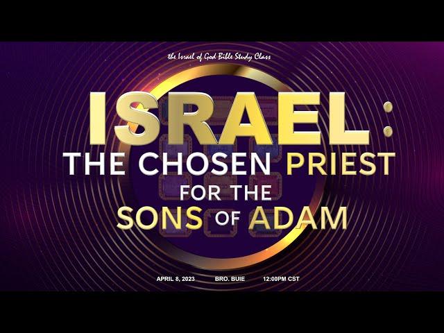 IOG - "Israel: The Chosen Priest For The Sons of Adam"