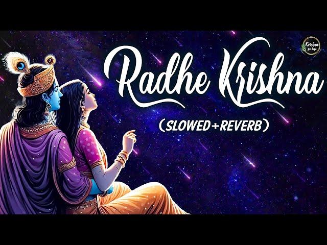 Radhe Krishna (Slow + Reverb) | Krishna Lofi Song | Radhe Krishna Lofi Song | Lofi Krishna Bhajan