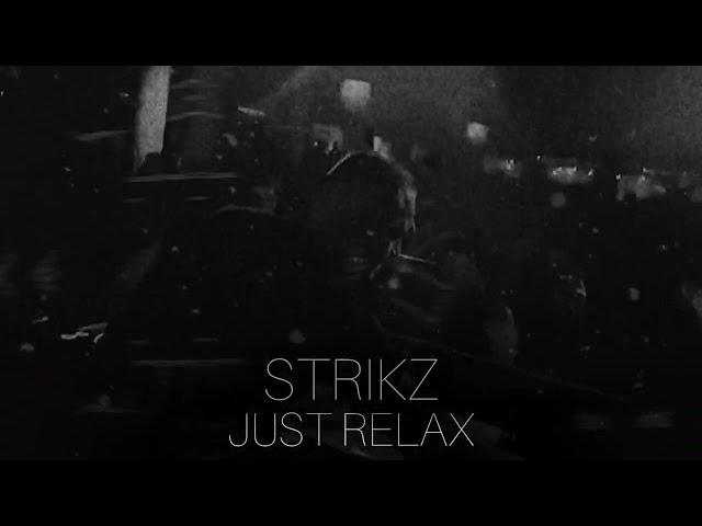 STRIKZ - JUST RELAX