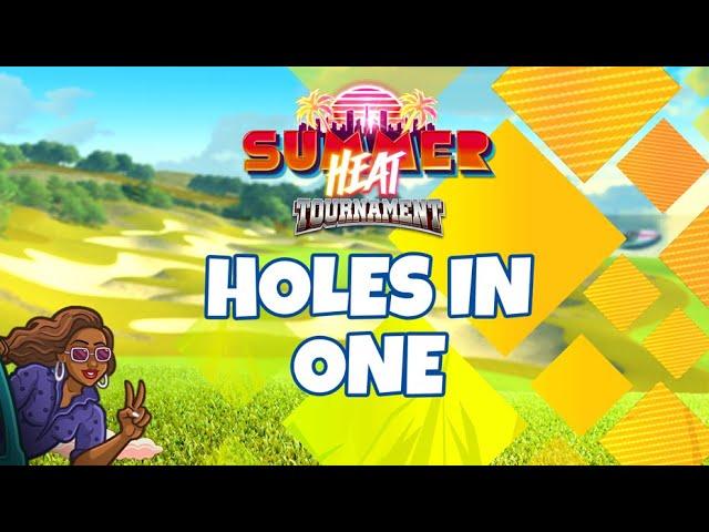 Golf Clash Summer Heat Tournament - Holes in One