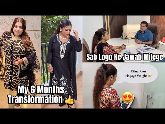 My 6 Months Transformation  | Sab Logo Ko Jawab Milege Ye Video Mai | Kitna kam Hogaya Weight 