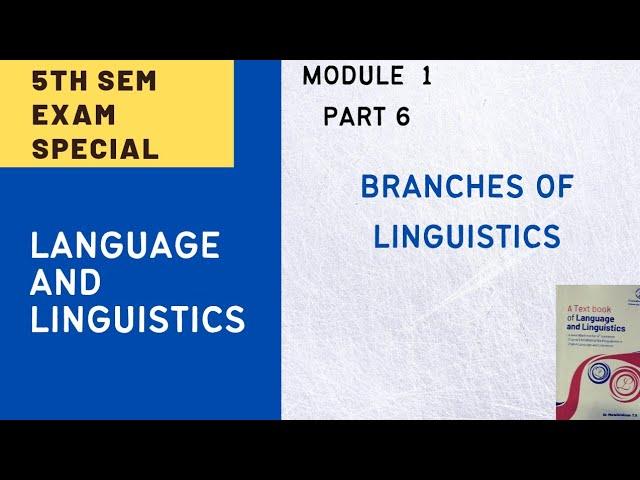 5TH SEMESTER LANGUAGE AND LINGUISTICS|MODULE 1|PART 6|BRANCHES OF LINGUISTICS|CALICUT UNIVERSITY