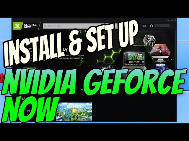 How To Install & Setup NVIDIA GeForce Now Tutorial | Stream Games To Your PC In Max Graphics