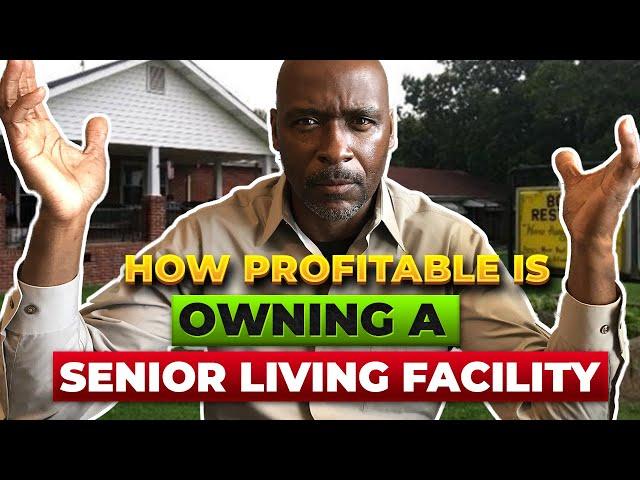 How Profitable Is Owning A Senior Living Facility || Residential Assisted Living