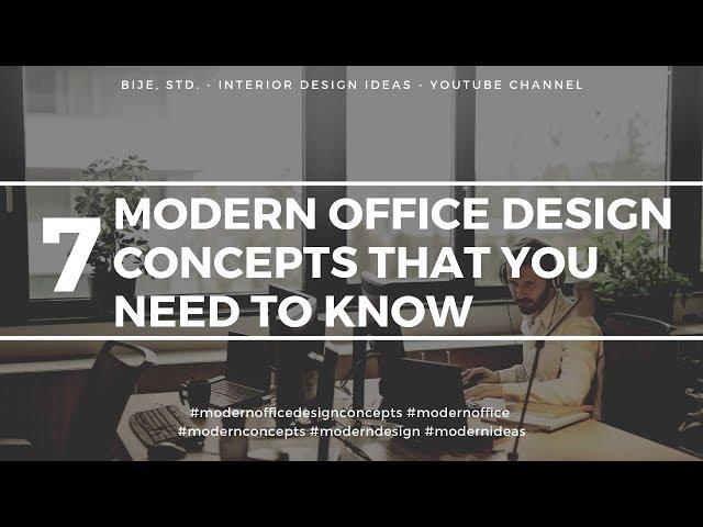 7 Modern Office Design Concepts That You Need to Know