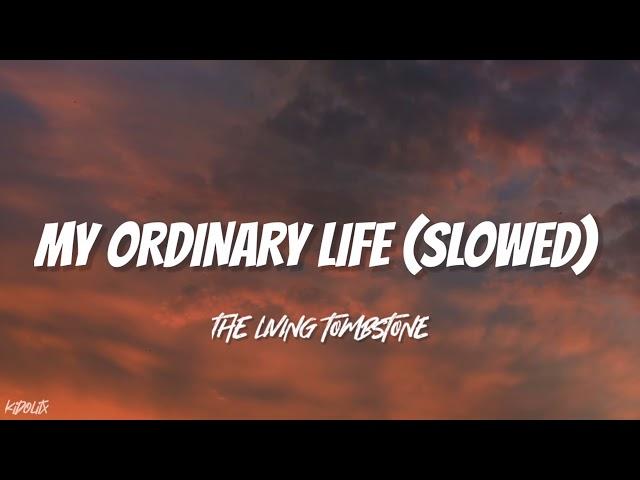 My ordinary life (slowed + reverb)