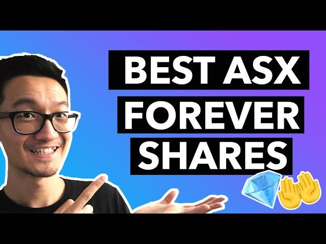 5 Best ASX Shares To HOLD Forever For Long Term Aussie Investors