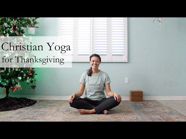 Christian Yoga for Thanksgiving & Gratitude