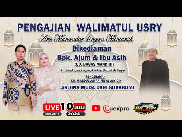 PENGAJIAN WALIMATUL USRY || ARIS MUNANDAR DENGAN MINTARSIH ||PENCERAMAH KYAI ARJUNA MUDA SUKABUMI