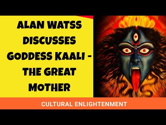 Alan Watts Discusses Goddess Kali - The Great Mother