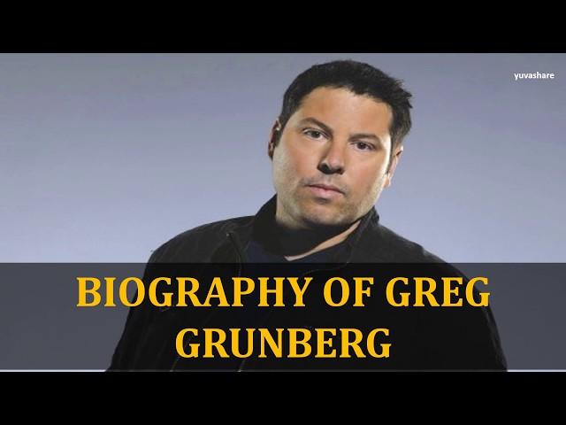 BIOGRAPHY OF GREG GRUNBERG |Yuvashare