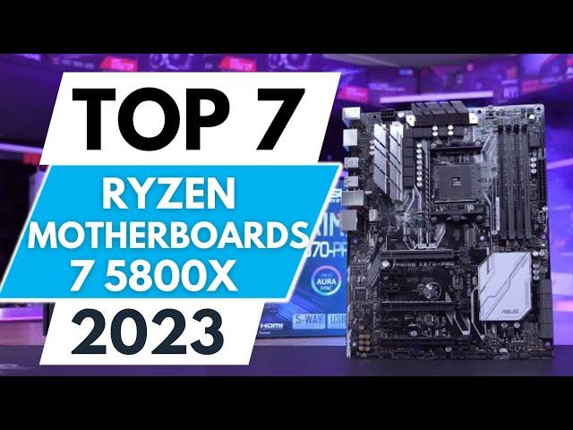 Top 7 Best Motherboards For Ryzen 7 5800x 2023