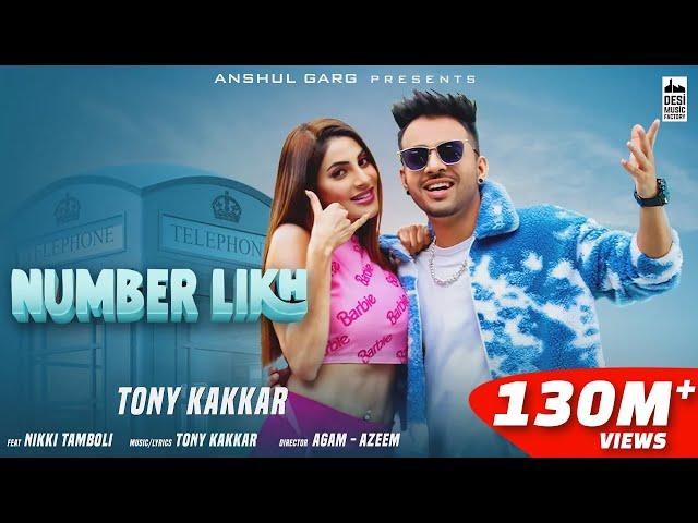 NUMBER LIKH - @TonyKakkar | Nikki Tamboli | Anshul Garg | Hindi Song 2021