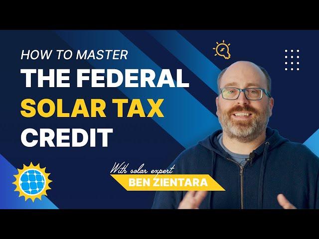 Demystifying the Federal Solar Tax Credit: Expert Guide and Tips