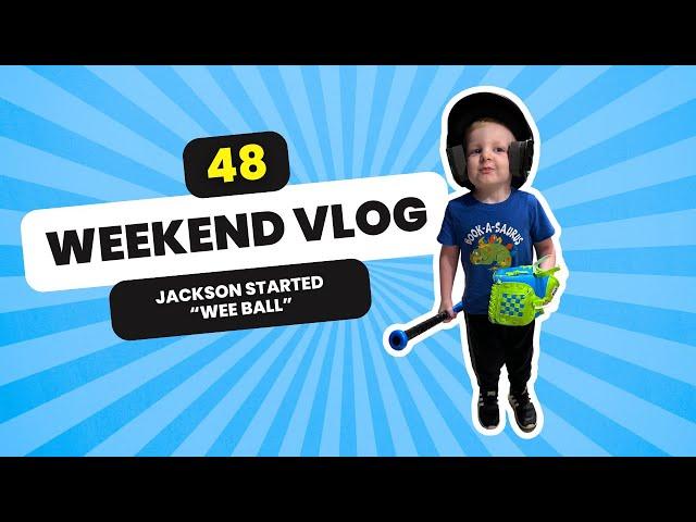 Weekend Vlog 48 | Jackson Starts "Wee Ball" | Preparing for Disney World