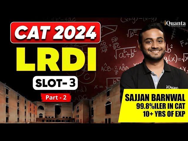 CAT 2024 LRDI Slot - 3 | Step by Step Solution Part - 2 | By CAT 99.8%iler