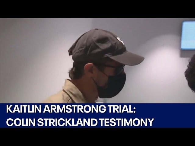 Kaitlin Armstrong trial: Five hours of Colin Strickland testimony on day 4 | FOX 7 Austin