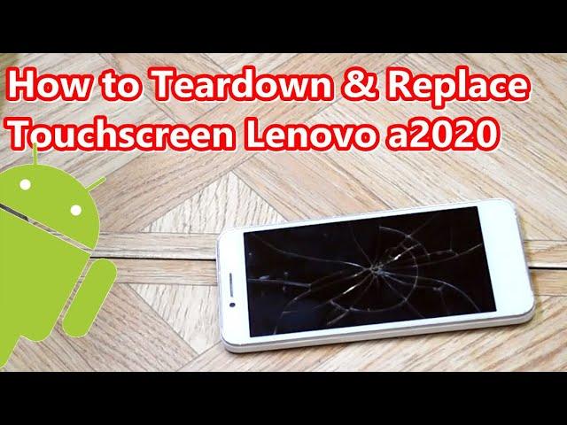 How to Teardown and Replace Glass Touchscreen Android Lenovo a2020 #service vlog 12
