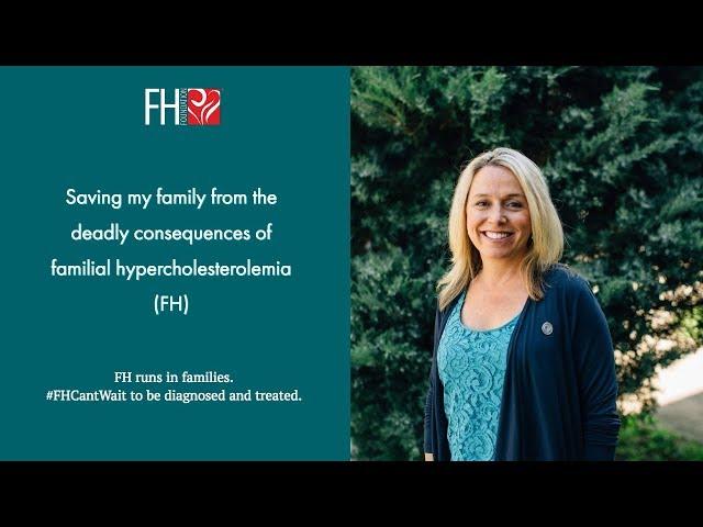 Saving my family from the deadly consequences of familial hypercholesterolemia (FH)