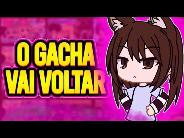 EU VOU VOLTAR A POSTAR GACHA?! O que aconteceu?