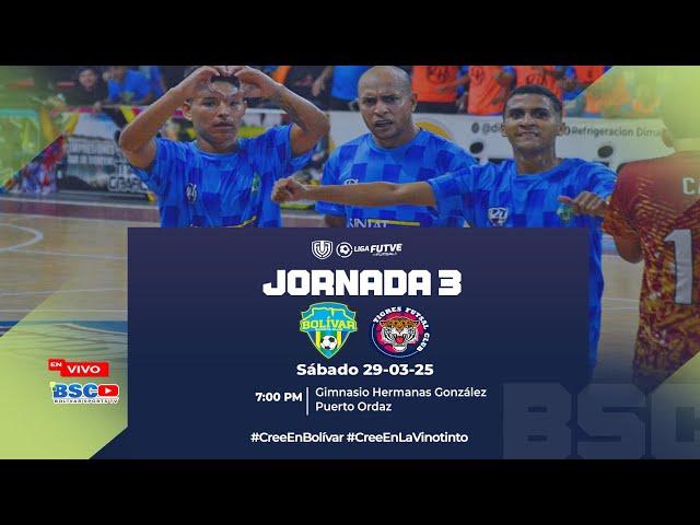 BOLÍVAR SC VS TIGRES FC| LIGA FUTVE FUTSAL 1| JORNADA 3| TORNEO APERTURA 2025