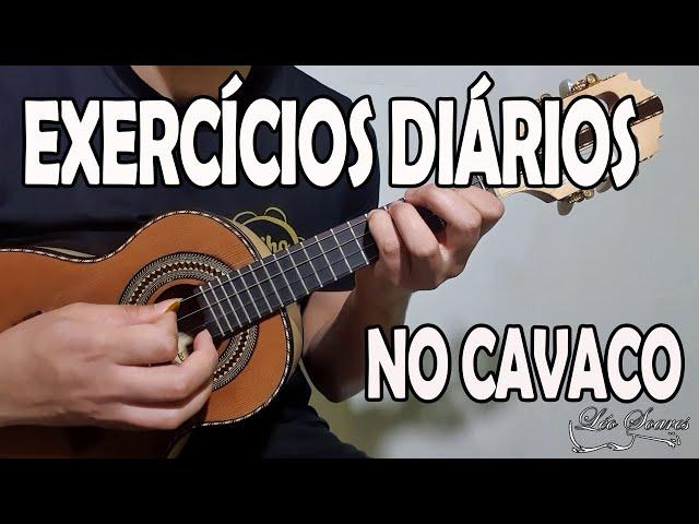 EXERCÍCIOS DIÁRIOS PARA VOCÊ FAZER EM 10 MINUTOS - AULA DE CAVAQUINHO - LÉO SOARES