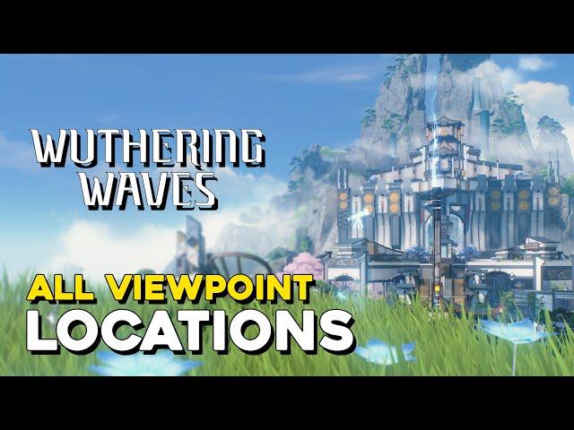 Wuthering Waves All Viewpoint Locations