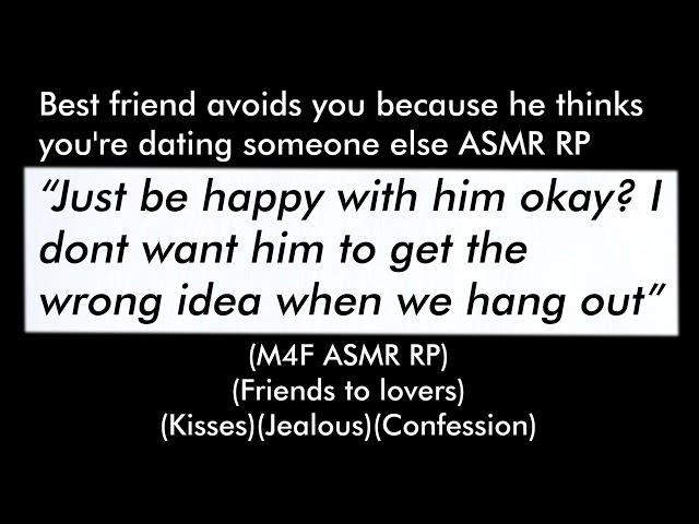 Best friend avoids you because he thinks you're dating someone else (M4F ASMR RP)(Friends to lovers)