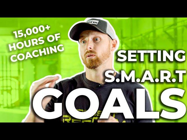 How to Set SMART Goals | Tips From Coach Eric - Over 15,000+ Hours of Coaching Experience!