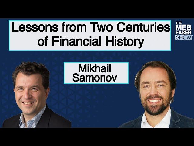 Mikhail Samonov – Lessons from Two Centuries of Financial History