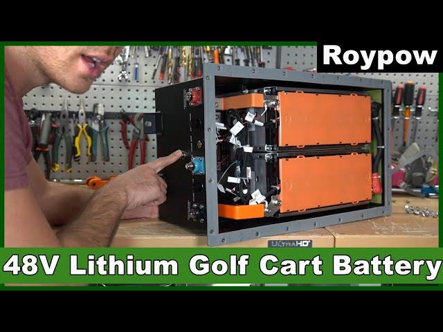 48V "Roypow" DIY Lithium Golf Cart Battery: Get rid of lead acid today!