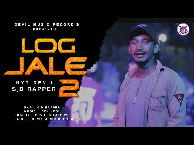 LOG JALE - 2 || NYT DEVIL || SD RAPPER || DEVIL MUSIC RECORDS