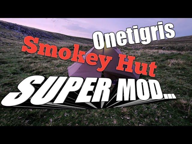 Onetigris Smokey Hut Super Modification