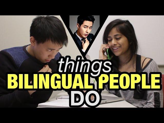 Things Bilingual People Do