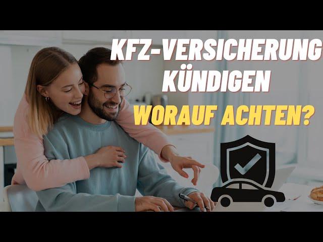 KFZ Versicherung kündigen | worauf achten? 2024