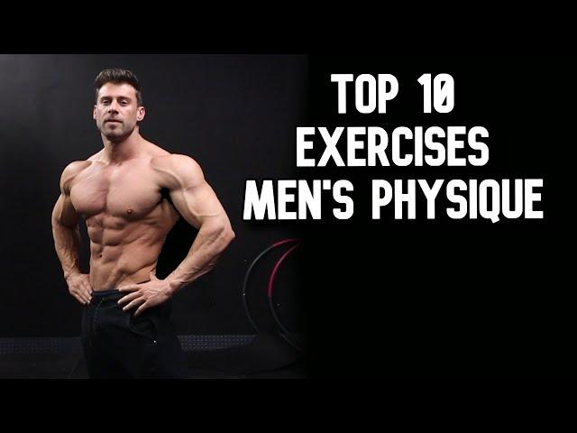 The Best Exercises for a Men's Physique Competitor