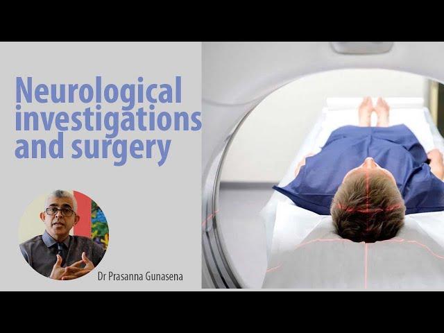 Neurological Investigation and Surgery | Dr Prasanna Gunasena